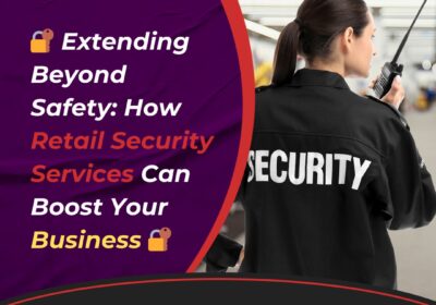 How-Retail-Security-Services-Can-Boost-Your-Business