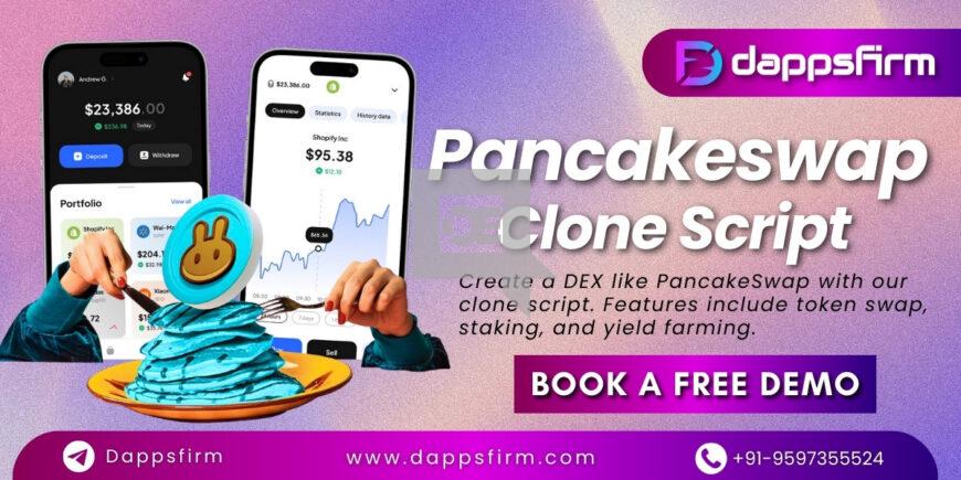 PancakeSwap Clone Software – Minimal Cost, Maximum Features!