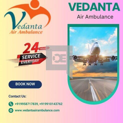 Hire Top-level Vedanta Air Ambulance in Dibrugarh at Minimum Price