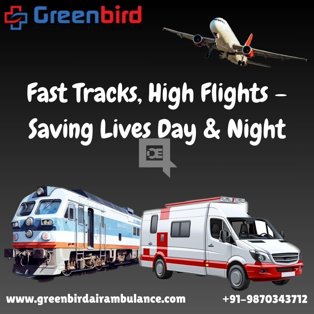Greenbird Air and Train Ambulance in Ranchi Offers Excellent Services