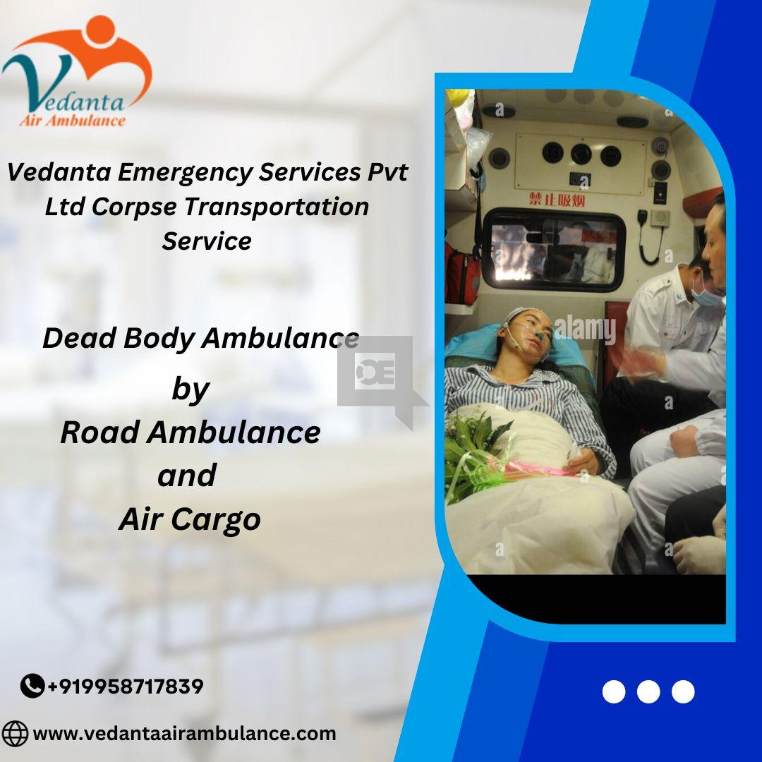 Fast Transfer with Vedanta Dead Body Ambulance Services in Kolkata